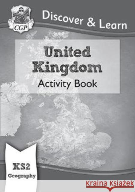 KS2 Geography Discover & Learn: United Kingdom Activity Book CGP Books 9781782949824 Coordination Group Publications Ltd (CGP) - książka