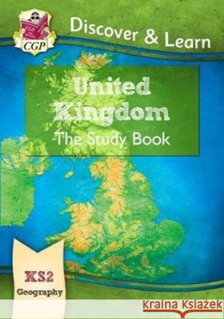 KS2 Geography Discover & Learn: United Kingdom Study Book CGP Books 9781782949794 Coordination Group Publications Ltd (CGP) - książka