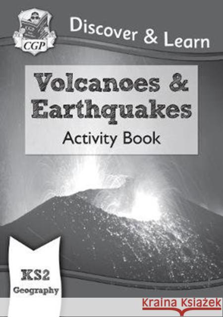 KS2 Geography Discover & Learn: Volcanoes and Earthquakes Activity Book CGP Books 9781782949756 Coordination Group Publications Ltd (CGP) - książka
