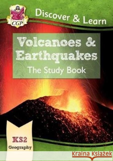 KS2 Geography Discover & Learn: Volcanoes and Earthquakes Study Book CGP Books 9781782949732 Coordination Group Publications Ltd (CGP) - książka