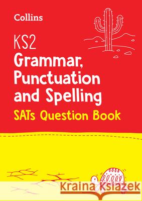 KS2 Grammar, Punctuation and Spelling SATs Practice Question Book: For the 2026 Tests Collins KS2 9780008201609 HarperCollins Publishers - książka