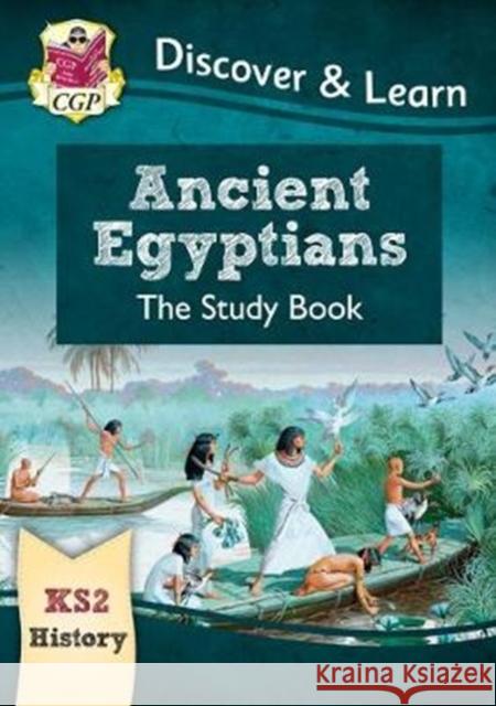 KS2 History Discover & Learn: Ancient Egyptians Study Book CGP Books 9781782949688 Coordination Group Publications Ltd (CGP) - książka
