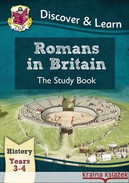 KS2 History Discover & Learn: Romans in Britain Study Book (Years 3 & 4) CGP Books 9781782941972 Coordination Group Publications Ltd (CGP) - książka