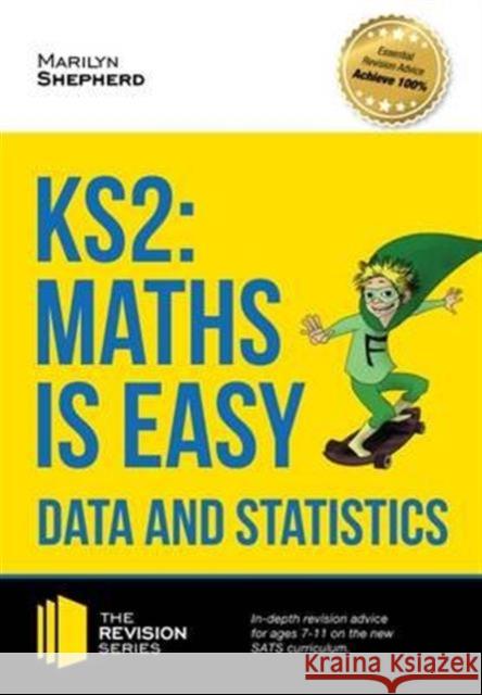 KS2: Maths is Easy - Data and Statistics. In-Depth Revision Advice for Ages 7-11 on the New Sats Curriculum. Achieve 100% Marilyn Shepherd 9781910602492 How2become Ltd - książka