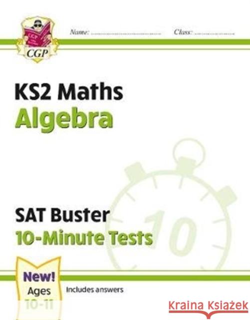 KS2 Maths SAT Buster 10-Minute Tests - Algebra (for the 2023 tests) CGP Books 9781789084542 Coordination Group Publications Ltd (CGP) - książka