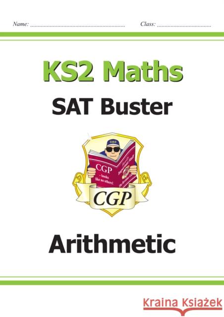 KS2 Maths SAT Buster: Arithmetic - Book 1 (for the 2026 tests) CGP Books 9781782942306 Coordination Group Publications Ltd (CGP) - książka