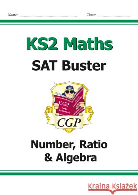 KS2 Maths SAT Buster: Number, Ratio & Algebra - Book 1 (for the 2026 tests) CGP Books 9781847621580 Coordination Group Publications Ltd (CGP) - książka