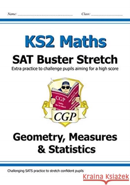 KS2 Maths SAT Buster Stretch: Geometry, Measures & Statistics (for the 2026 tests) CGP Books 9781782948582 Coordination Group Publications Ltd (CGP) - książka