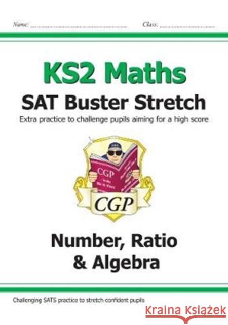 KS2 Maths SAT Buster Stretch: Number, Ratio & Algebra (for the 2026 tests) CGP Books 9781782948575 Coordination Group Publications Ltd (CGP) - książka