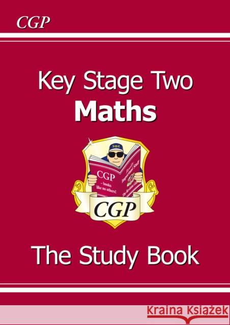 KS2 Maths Study Book - Ages 7-11 CGP Books 9781847621849 Coordination Group Publications Ltd (CGP) - książka