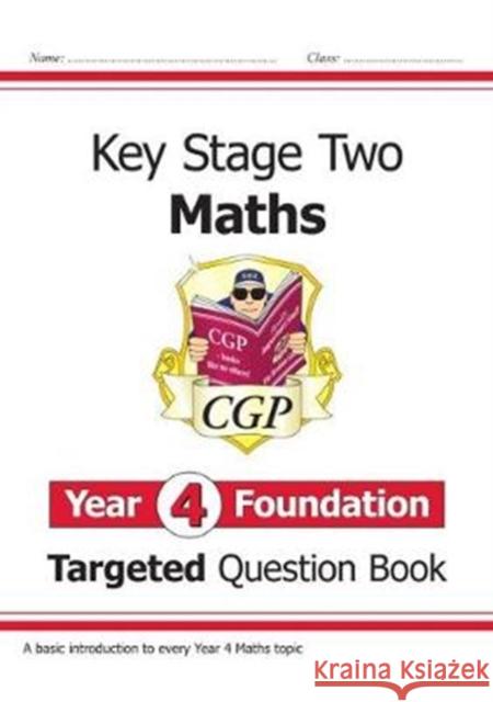 KS2 Maths Year 4 Foundation Targeted Question Book CGP Books 9781789080445 Coordination Group Publications Ltd (CGP) - książka