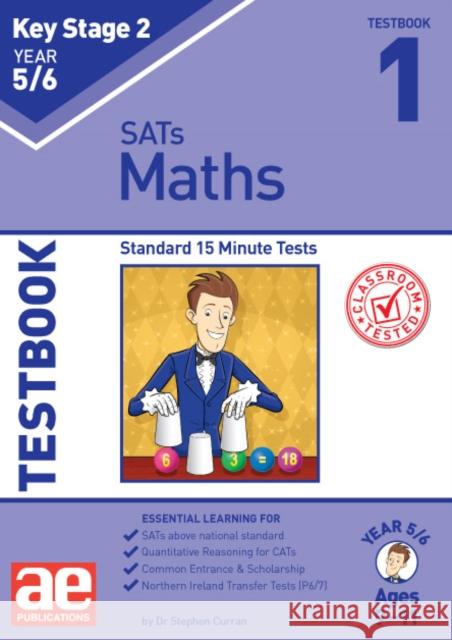 KS2 Maths Year 5/6 Testbook 1: Standard 15 Minute Tests Dr Stephen C Curran, Autumn McMahon, Katrina MacKay 9781911553854 Accelerated Education Publications Ltd - książka