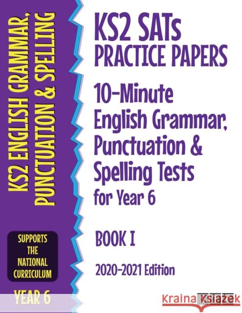 KS2 SATs Practice Papers 10-Minute English Grammar, Punctuation and Spelling Tests for Year 6: Book I (2020-2021 Edition) Stp Books 9781912956234 Stp Books - książka