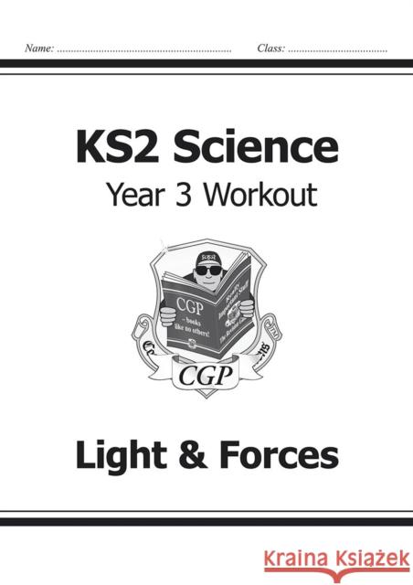 KS2 Science Year 3 Workout: Light & Forces CGP Books 9781782940821 Coordination Group Publications Ltd (CGP) - książka