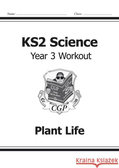 KS2 Science Year 3 Workout: Plant Life CGP Books 9781782940791 Coordination Group Publications Ltd (CGP) - książka