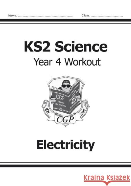 KS2 Science Year 4 Workout: Electricity CGP Books 9781782940876 Coordination Group Publications Ltd (CGP) - książka
