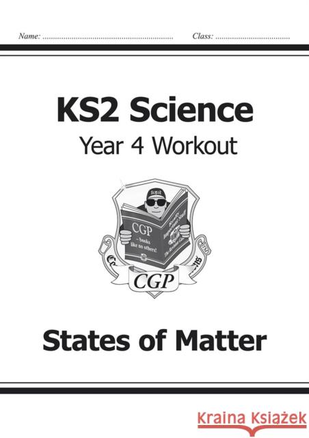 KS2 Science Year 4 Workout: States of Matter CGP Books 9781782940852 Coordination Group Publications Ltd (CGP) - książka