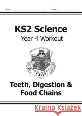 KS2 Science Year 4 Workout: Teeth, Digestion & Food Chains CGP Books 9781782940845 Coordination Group Publications Ltd (CGP) - książka