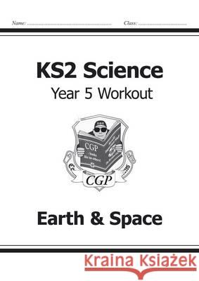 KS2 Science Year 5 Workout: Earth & Space CGP Books 9781782940906 Coordination Group Publications Ltd (CGP) - książka