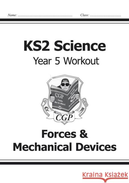 KS2 Science Year 5 Workout: Forces & Mechanical Devices CGP Books 9781782940913 Coordination Group Publications Ltd (CGP) - książka