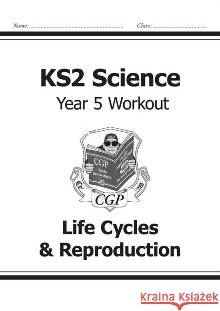 KS2 Science Year 5 Workout: Life Cycles & Reproduction CGP Books 9781782940883 Coordination Group Publications Ltd (CGP) - książka
