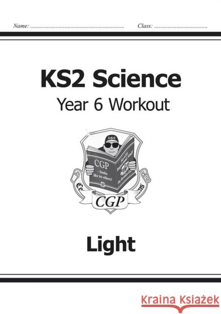 KS2 Science Year 6 Workout: Light CGP Books 9781782940944 COORDINATION GROUP PUBLISHING - książka