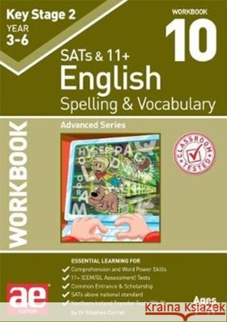 KS2 Spelling & Vocabulary Workbook 10: Advanced Level Dr Stephen C Curran Warren J Vokes Mark Schofield 9781911553465 Accelerated Education Publications Ltd - książka