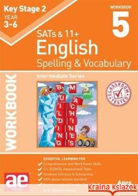 KS2 Spelling & Vocabulary Workbook 5: Intermediate Level Dr Stephen C Curran Warren J Vokes Mark Schofield 9781911553410 Accelerated Education Publications Ltd - książka