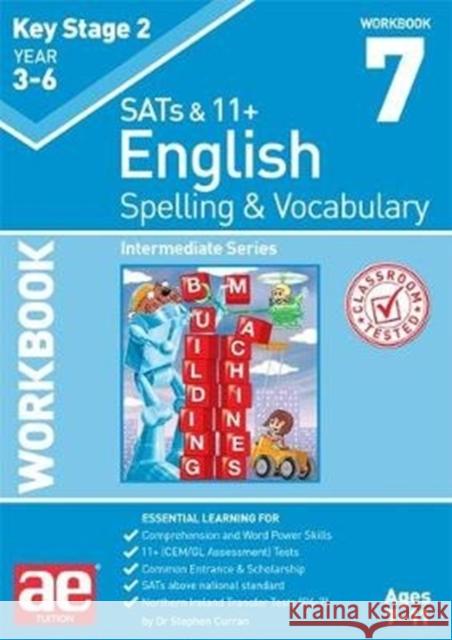 KS2 Spelling & Vocabulary Workbook 7: Intermediate Level Dr Stephen C Curran Warren J Vokes Mark Schofield 9781911553434 Accelerated Education Publications Ltd - książka