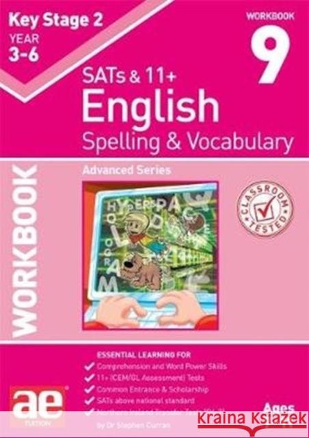 KS2 Spelling & Vocabulary Workbook 9: Advanced Level Dr Stephen C Curran Warren J Vokes Mark Schofield 9781911553458 Accelerated Education Publications Ltd - książka