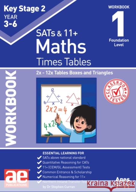 KS2 Times Tables Workbook 1: 2x - 12x Tables Boxes & Triangles Dr Stephen C Curran 9781910106952 Accelerated Education Publications Ltd - książka