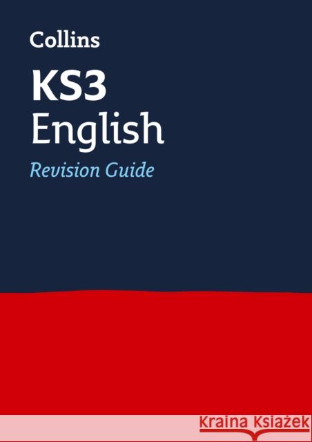 KS3 English Revision Guide: Ideal for Years 7, 8 and 9 Collins KS3 9780007562800 HarperCollins Publishers - książka