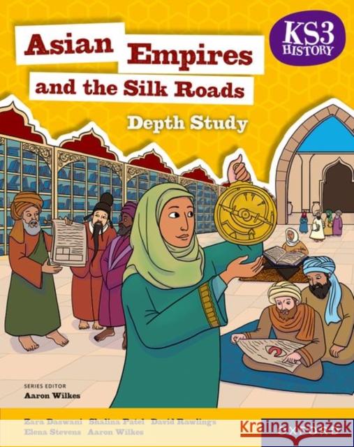 KS3 History Depth Study: Asian Empires and the Silk Roads Student Book Zara Daswani 9781382068918 Oxford University Press - książka