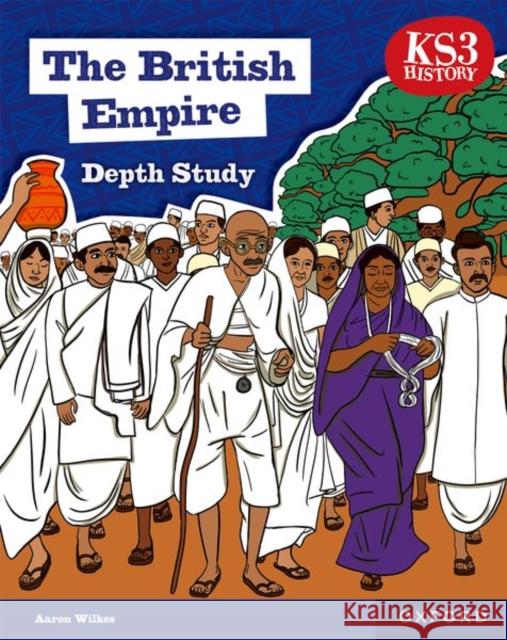 KS3 History Depth Study: The British Empire Student Book Second Edition Wilkes, Aaron 9781382042369 Oxford University Press - książka