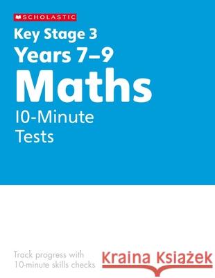 KS3 Maths 10-Minute Tests Years 7-9 Paul Hollin 9780702326837 Scholastic - książka