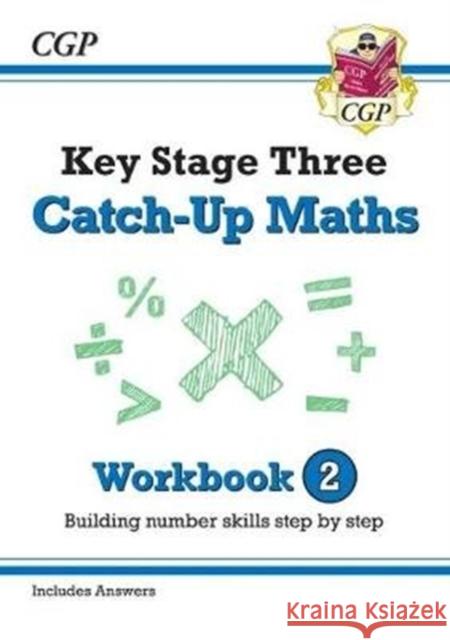 KS3 Maths Catch-Up Workbook 2 (with Answers) CGP Books CGP Books  9781789080599 Coordination Group Publications Ltd (CGP) - książka