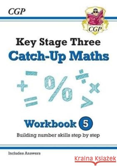 KS3 Maths Catch-Up Workbook 5 (with Answers) CGP Books CGP Books  9781789080629 Coordination Group Publications Ltd (CGP) - książka