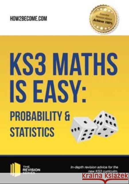 KS3 Maths is Easy: Probability & Statistics. Complete Guidance for the New KS3 Curriculum How2Become 9781911259282 How2become Ltd - książka