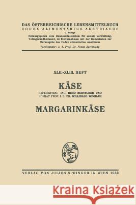 Käse. Margarinkäse Hugo Burtscher W. Winkler Architektur Stiftung Osterreich 9783662428870 Springer - książka