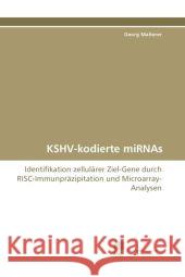 KSHV-kodierte miRNAs : Identifikation zellulärer Ziel-Gene durch RISC-Immunpräzipitation und Microarray-Analysen Malterer, Georg 9783838122618 Südwestdeutscher Verlag für Hochschulschrifte - książka