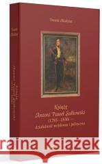 Książę Antoni Paweł Sułkowski (1785-1836)... Dawid Madziar 9788322641460 Uniwersytet Śląski - książka