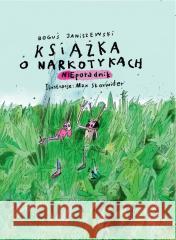 Książka o narkotykach Boguś Janiszewski, Max Skorwider 9788326841996 Agora - książka