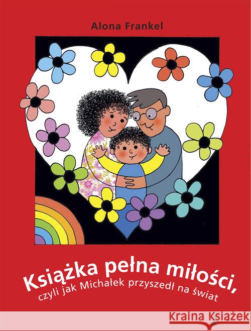 Książka pełna miłości, czyli jak Michałek przyszedł na świat Frankel Alona 9788362795406 Nisza - książka