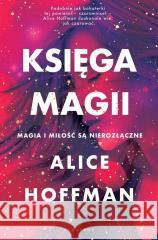 Księga magii Alice Hoffman 9788367759694 Albatros - książka