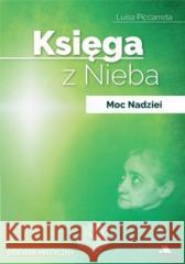 Księga z Nieba. Moc Nadziei Luisa Piccarreta 9788378640158 AA - książka