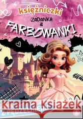 Księżniczki. Zadanka & farbowanki Monika Ślizowska 9788383980751 Skrzat - książka