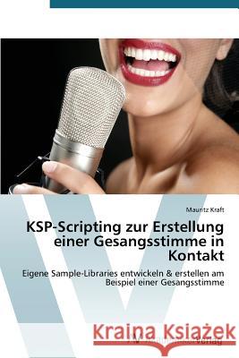 KSP-Scripting zur Erstellung einer Gesangsstimme in Kontakt Kraft Mauritz 9783639721133 AV Akademikerverlag - książka