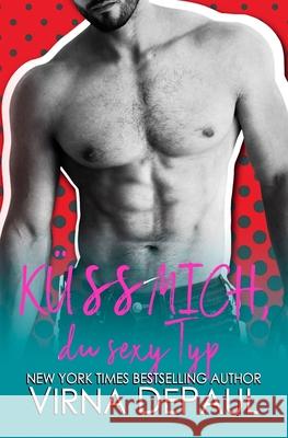Küss mich, du sexy Typ Depaul, Virna 9781947419315 Virna Depaul - książka