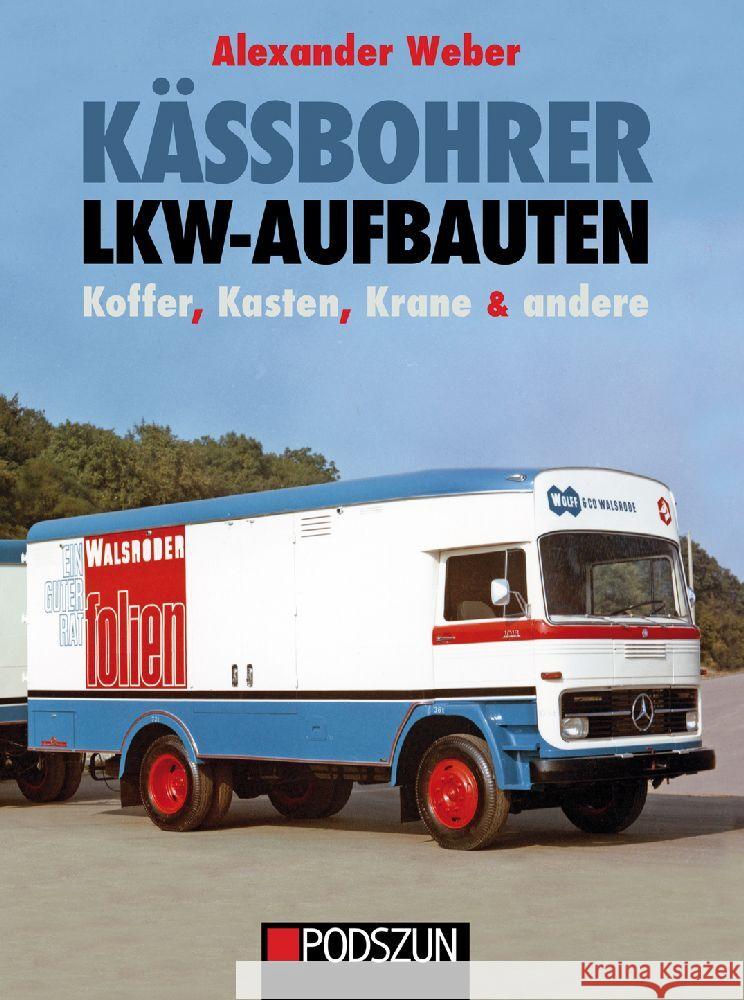 Kässbohrer Lkw-Aufbauten: Koffer, Kasten, Krane und andere Weber, Alexander 9783751611299 Podszun - książka