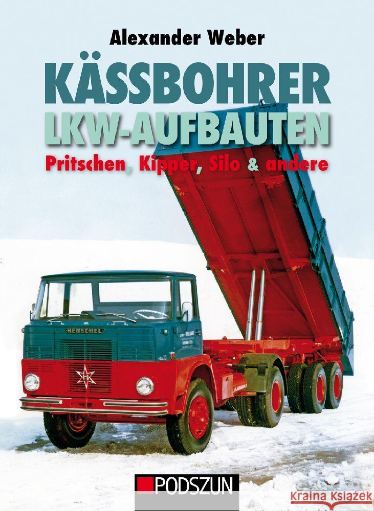 Kässbohrer Lkw-Aufbauten: Pritschen, Kipper, Silo und andere Weber, Alexander 9783751611282 Podszun - książka